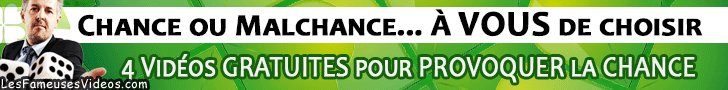 CHANCE OU MALCHANCE... A VOUS DE CHOISIR !