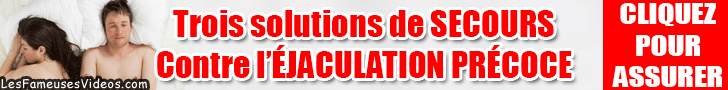 LES SOLUTIONS CONTRE L'EJACULATION PRECOCE